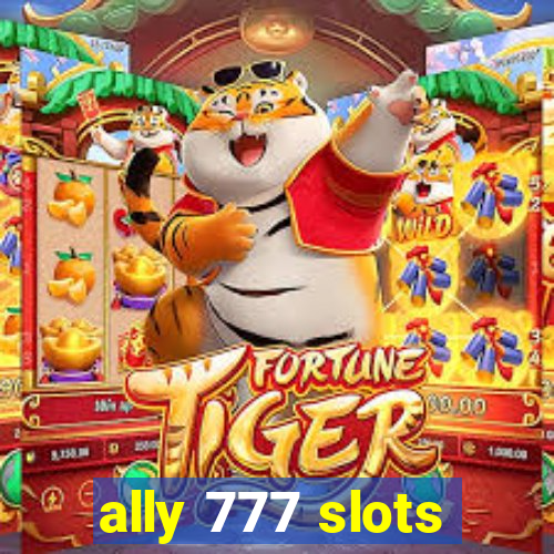 ally 777 slots